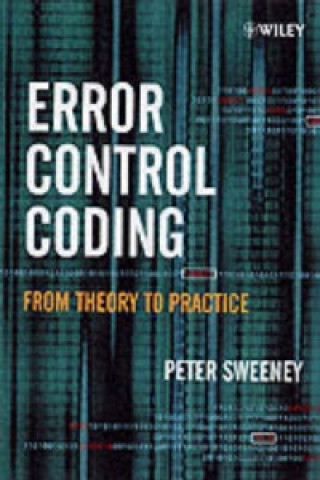 Error Control Coding - From Theory to Practice