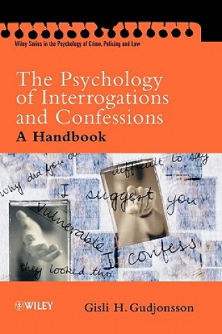 Psychology of Interrogations & Confessions - A  Handbook