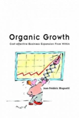 Organic Growth - Cost-effective Business Expansion  from Within