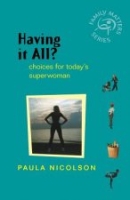 Having it All? - Choices for Today's Superwoman