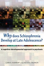 Why Does Schizophrenia Develop at Late Adolescence? - A Cognitive-Developmental Approach to Psychosis