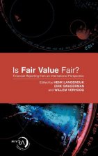 Is Fair Value Fair? - Financial Reporting in an International Perspective