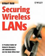 Securing Wireless LANs - A Practical Guide for Network Managers, LAN Administrators and the Home Office User