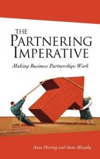 Partnering Imperative - Making Business Partnerships Work