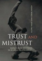 Trust & Mistrust - Radical Risk Strategies in Business Relationships