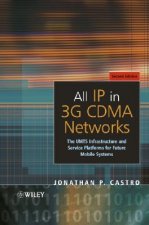 All IP in 3G CDMA Networks - The UMTS Infrastructure and Service Platforms for Future Mobile Systems