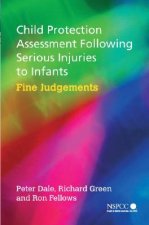 Child Protection Assessment Following Serious Injuries to Infants - Fine Judgements