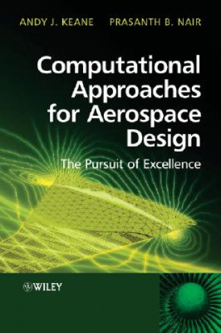Computational Approaches for Aerospace Design - The Pursuit of Excellence (Andy Keane,Prasanth Nair)(Kemény kötésű)