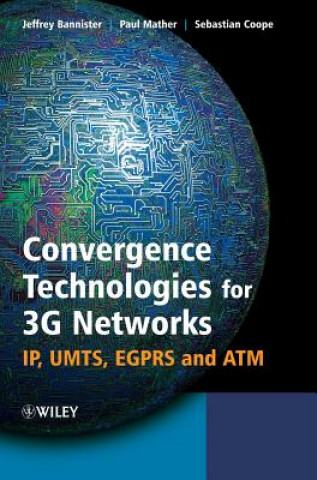 Convergence Technologies for 3G Networks - IP, UMTS, EGPRS and ATM