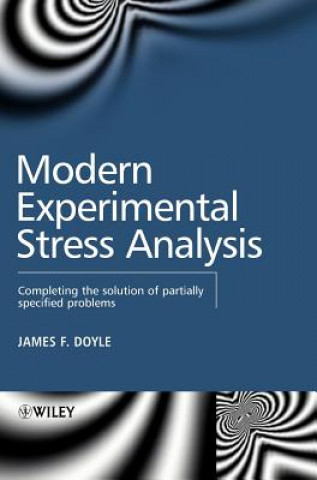 Modern Experimental Stress Analysis - Completing the Solution of Partially Specified Problems