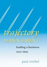 Trajectory Management - Leading a Business Over Time