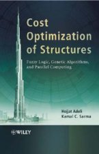 Cost Optimization of Structures - Fuzzy Logic, Genetic Algorithms and Parallel Computing