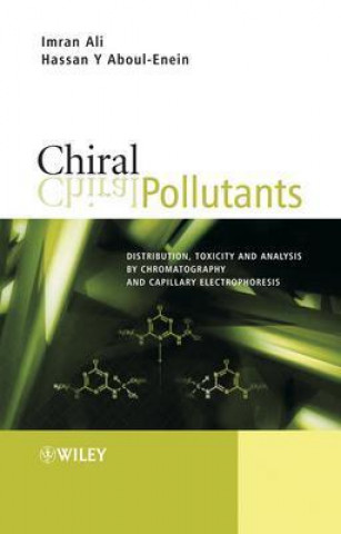 Chiral Pollutants - Distribution, Toxicity and Analysis by Chromatography and Capillary Electrophoresis