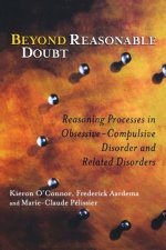 Beyond Reasonable Doubt - Reasoning Processes in Obsessive-Compulsive Disorder and Related Disorders