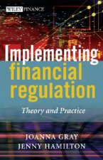 Implementing Financial Regulation - Theory and Practice