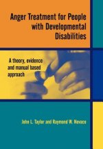 Anger Treatment for People with Developmental Disabilities - A Theory, Evidence and Manual Based  Approach