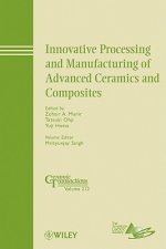 Innovative Processing and Manufacturing of Advanced Ceramics and Composites - Ceramic Transactions V212