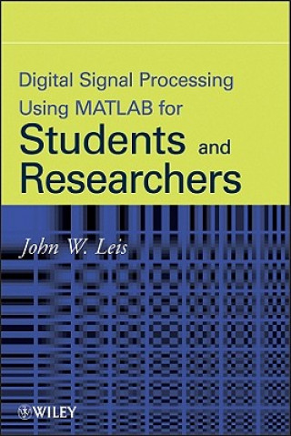 Digital Signal Processsing Using MATLAB for Students and Researchers