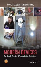 Modern Devices - The Simple Physics of Sophisticated Technology