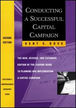 Conducting a Successful Capital Campaign - The New  Revised and Expanded Edition of the Leading Guide  to Plan and Implement a Capital Campaign 2e