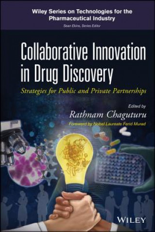 Collaborative Innovation in Drug Discovery - Strategies for Public and Private Partnerships