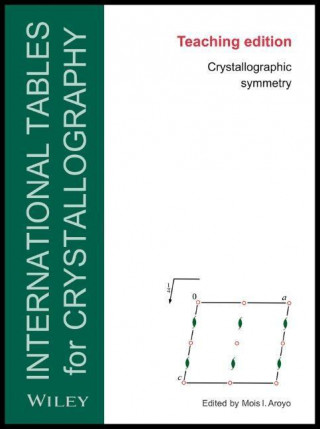 Teaching Edition of International Tables for Crystallography - Crystallographic Symmetry, Sixth Edition