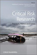 Critical Risk Research - Practices, Politics and Ethics