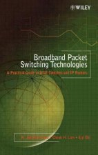 Broadband Packet Switching Technologies - A Practical Guide to ATM Switches & IP Routers