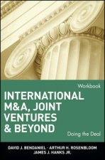 International M&A, Joint Ventures, & Beyond - Doing the Deal Workbook 2e