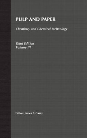 Pulp and Paper - Chemistry and Technology 3e V 3