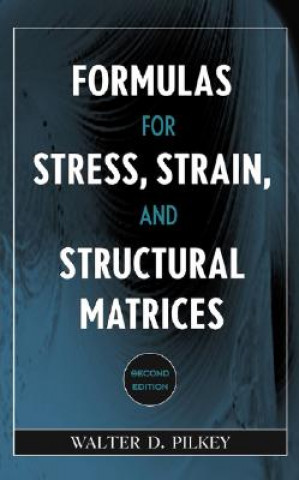 Formulas for Stress, Strain and Structural Matrices 2e