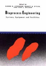 Bioprocess Engineering - Systems, Equipment and Facilities