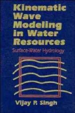 Kinematic Wave Modeling in Water Resources - Surface-Water Hydrology