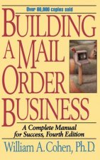 Building a Mail Order Business - A Complete Manual  For Success 4e