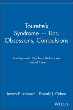 Tourette's Syndrome -- Tics, Obsessions, Compulsio - Developmental Psychopathology & Clinical Care