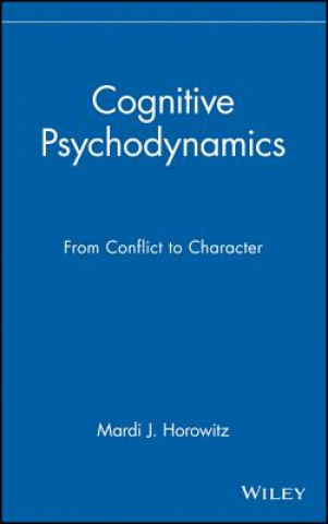 Cognitive Psychodynamics - From Conflict to Character