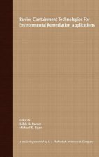 Barrier Containment Technologies for Environmental  Remediation Applications