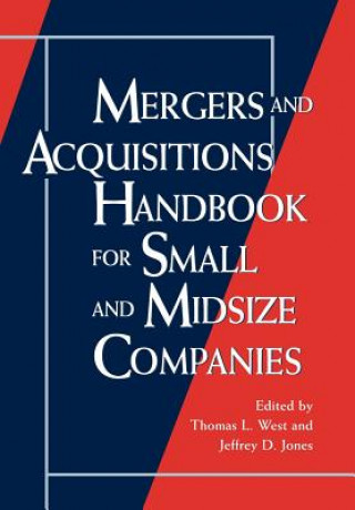 Mergers and Acquisitions Handbook for Small and Mi Midsized Companies