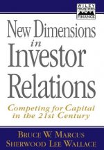 New Dimensions in Investor Relations - Competing for Capital in the 21st Century