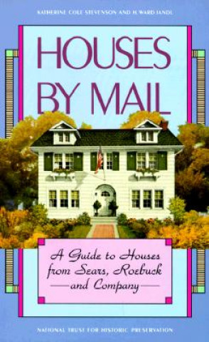 Houses by Mail - A Guide to Houses from Sears, Roebuck & Company
