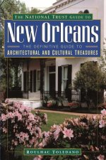 National Trust Guide to New Orleans Definitive Guide to Architectural & Cultural Treasures