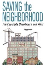 Saving the Neighborhood - You CAN Fight Developers and Win