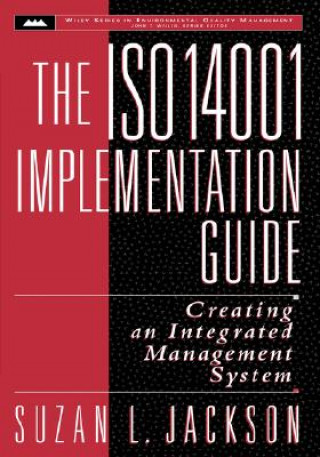 ISO 14001 Implementation Guide: Creating an Integrated Management System