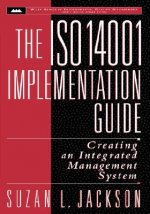 ISO 14001 Implementation Guide: Creating an Integrated Management System