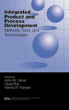 Integrated Product and Process Development: Methods, Tools & Technologies