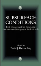Subsurface Conditions: Risk Management for Design  & Construction Management Professionals