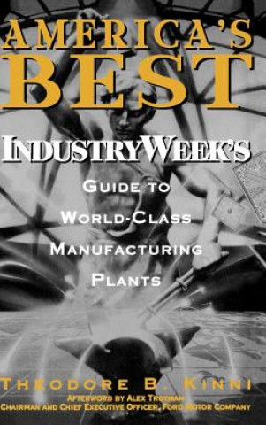 America's Best - Industry Week's Guide to World-Class Manufacturing Plants