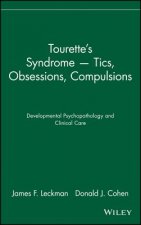 Tourette's Syndrome - Tics, Obsessions, Compulsions - Developmental Psychopathology and Clinical Care