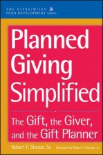 Planned Giving Simplified - The Gift, the Giver & the Gift Planner