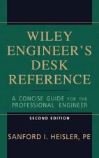 Wiley Engineer's  Desk Reference: A Concise Gu Guide for the Professional Engineer 2e